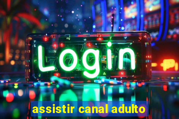 assistir canal adulto